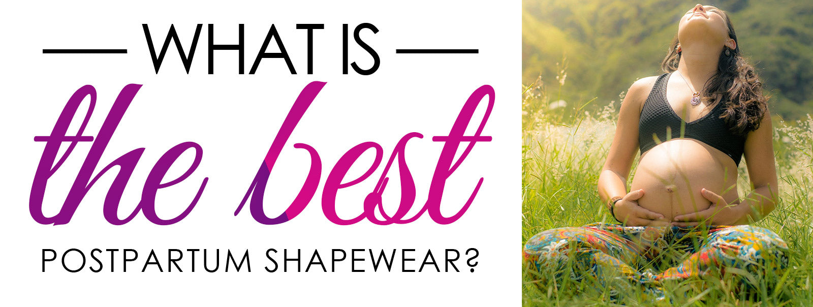 The Best Postpartum Shapewear? Girdle, Bodyshaper, or Belly Band?