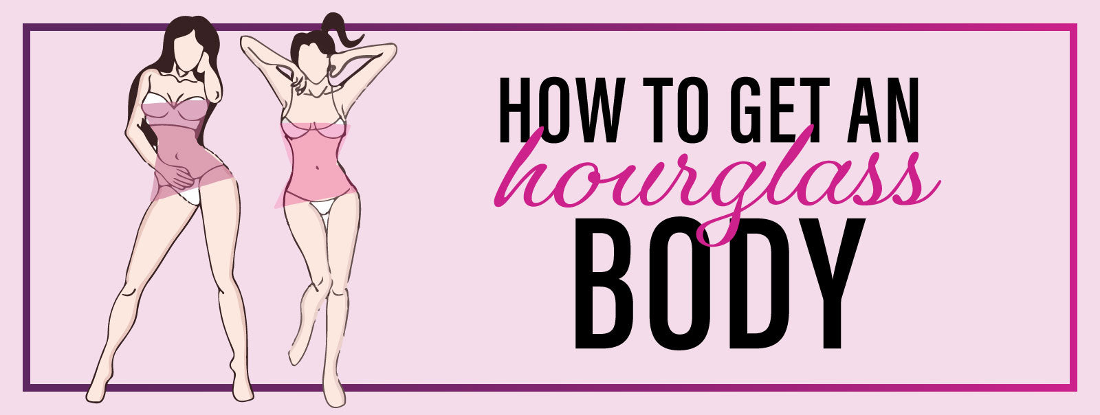 How To Get An Hourglass Body